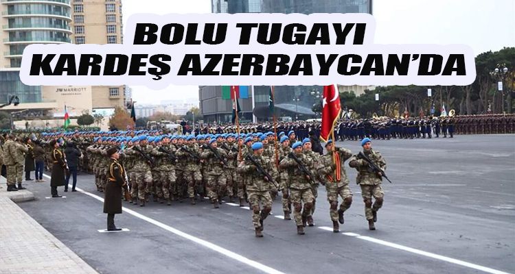 BOLU TUGAYI KARDEŞ AZERBAYCAN'DA