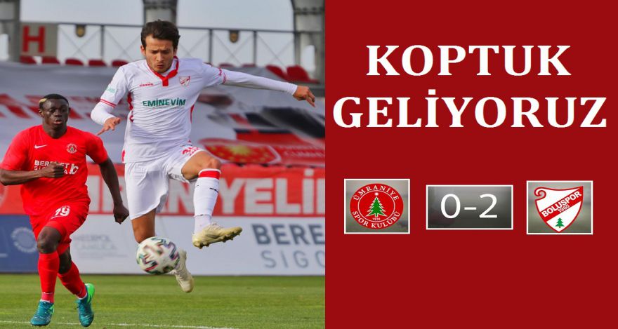 KOPTUK GELİYORUZ 0-2