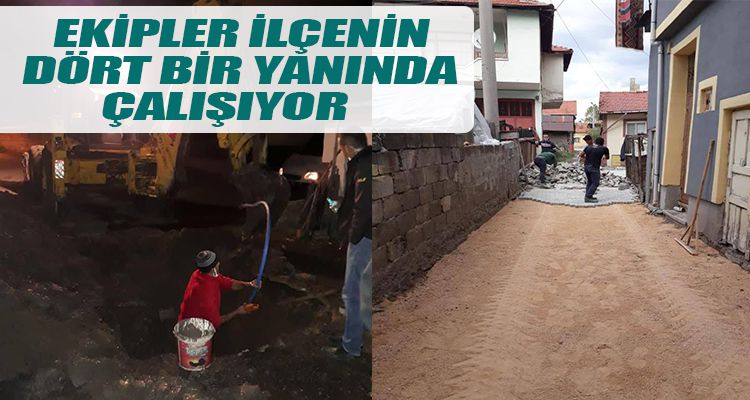 EKİPLER İLÇENİN DÖRT BİR YANINDA ÇALIŞIYOR