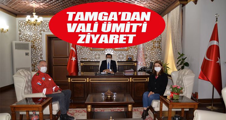 TAMGA'DAN VALİ ÜMİT'İ ZİYARET