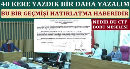 NEDİR BU CTP BORU MESELESİ?