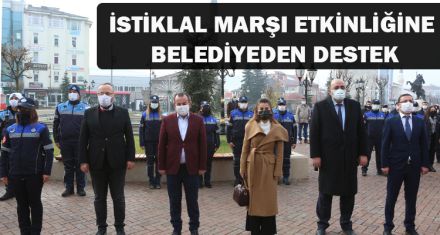 İSTİKLAL MARŞI ETKİNLİĞİNE BELEDİYEDEN DESTEK