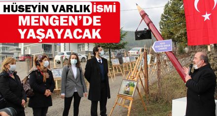 HÜSEYİN VARLIK İSMİ MENGEN'DE YAŞAYACAK