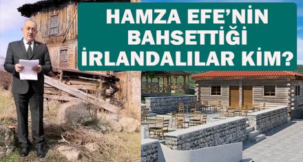 HAMZA EFE'NİN BAHSETTİĞİ İRLANDALILAR KİM?