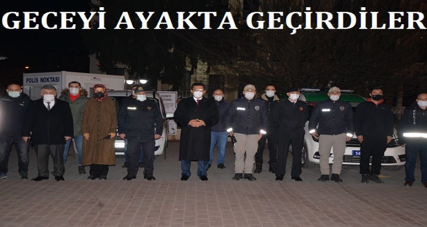 VALİ ÜMİT GECEYİ AYAKTA GEÇİRDİ
