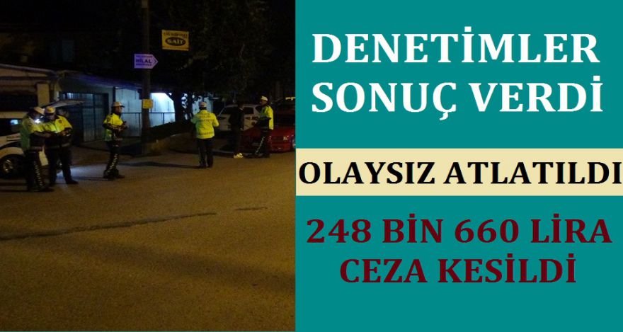 DENETİMLER SONUÇ VERDİ; OLAYSIZ ATLATILDI