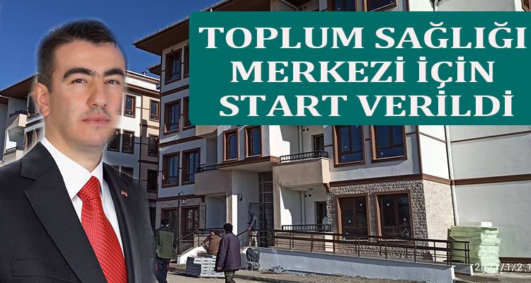 TOPLUM SAĞLIĞI MERKEZİ İÇİN START VERİLDİ