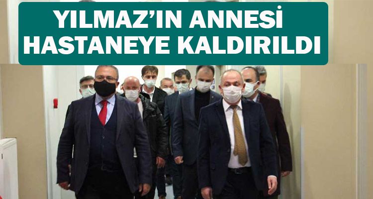 YILMAZ'IN ANNESİ HASTANEYE KALDIRILDI