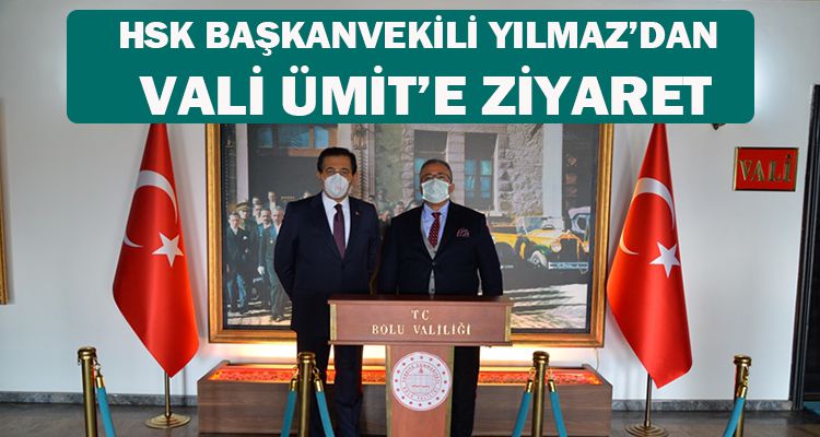 HSK BAŞKANVEKİLİ YILMAZ'DAN VALİ ÜMİT'E ZİYARET