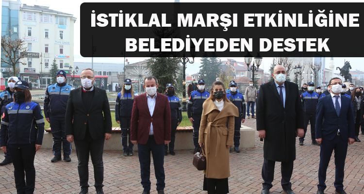 İSTİKLAL MARŞI ETKİNLİĞİNE BELEDİYEDEN DESTEK
