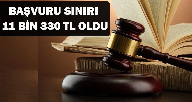 BAŞVURU SINIRI 11 BİN 330 TL OLDU