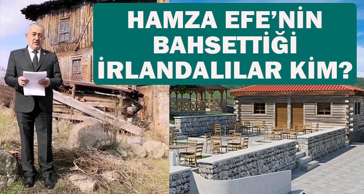 HAMZA EFE'NİN BAHSETTİĞİ İRLANDALILAR KİM?