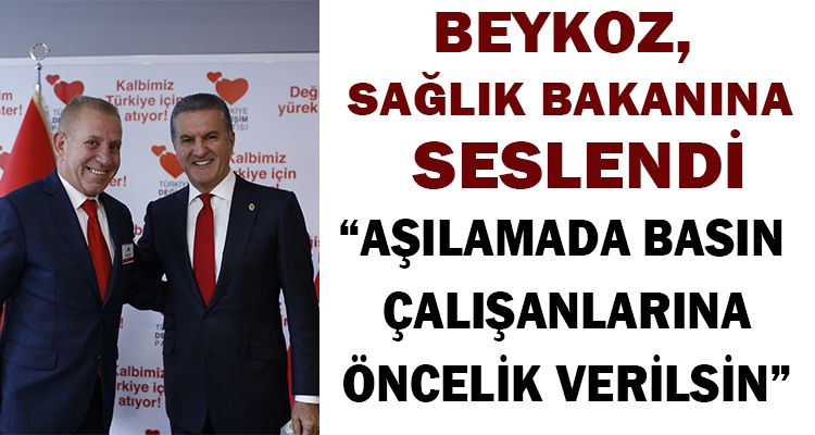 BEYKOZ, SAĞLIK BAKANINA SESLENDİ