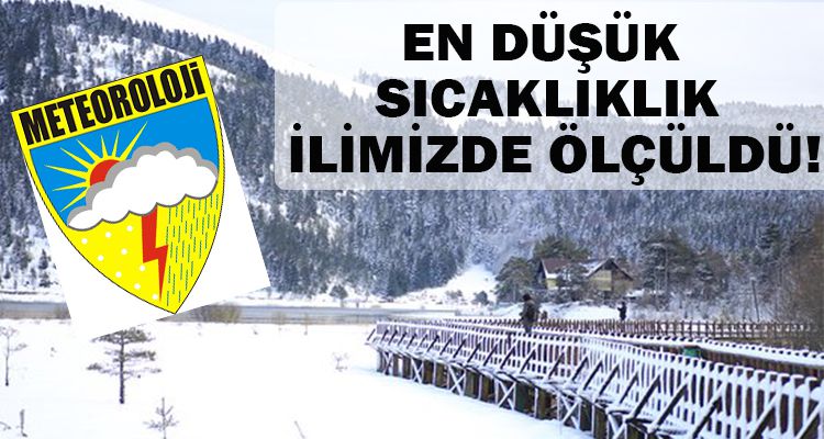 EN DÜŞÜK SICAKLIKLIK İLİMİZDE ÖLÇÜLDÜ