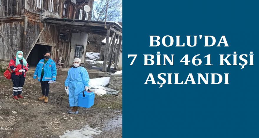 Bolu'da 7 bin 461 kişi aşılandı