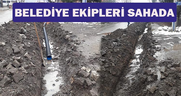 BELEDİYE EKİPLERİ SAHADA