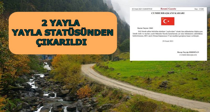 2 YAYLA YAYLA STATÜSÜNDEN ÇIKARILDI