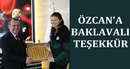 BAŞKAN TANJU ÖZCAN'A BAKLAVALI TEŞEKKÜR