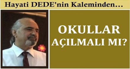 OKULAR AÇILMALI MI?      