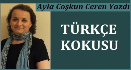 TÜRKÇE KOKUSU