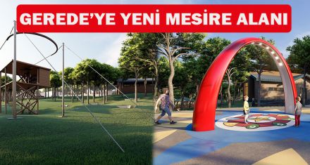 GEREDEYE YENİ MESİRE ALANI
