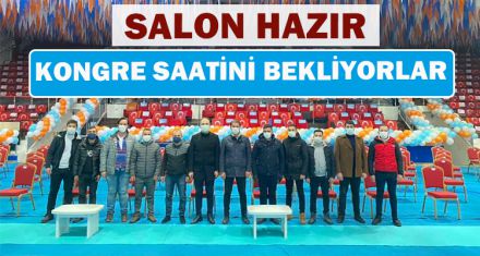 KONGRE SAATİNİ BEKLİYORLAR