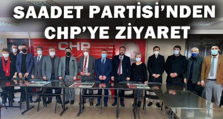 SAADET PARTİSİ'NDEN CHP'YE ZİYARET