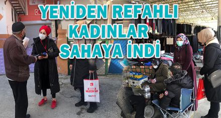 YENİDEN REFAHLI KADINLAR SAHAYA İNDİ