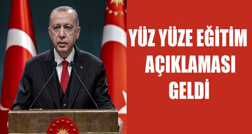 YÜZ YÜZE EĞİTİM AÇIKLAMASI GELDİ