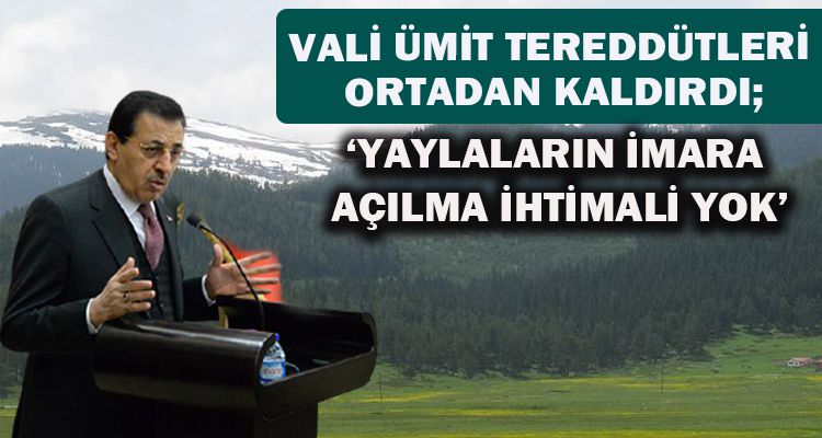 VALİ ÜMİT TEREDDÜTLERİ ORTADAN KALDIRDI;