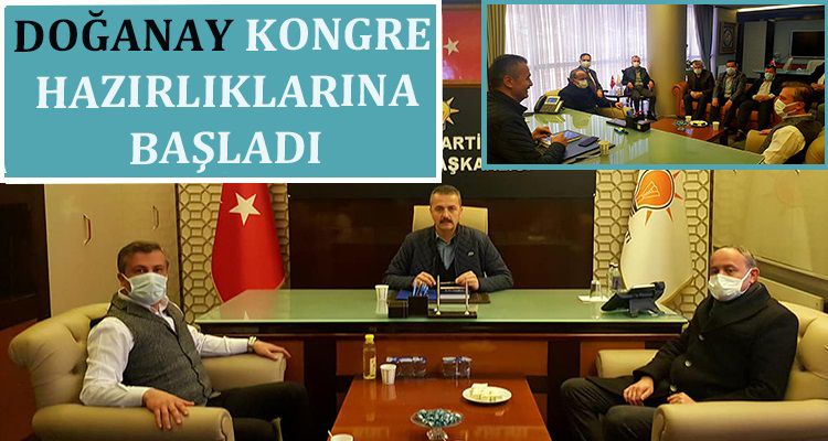 DOĞANAY, KONGRE HAZIRLIKLARINA BAŞLADI