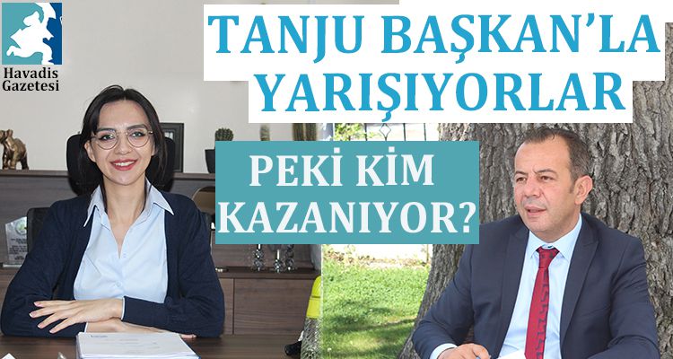 TANJU BAŞKAN'LA YARIŞIYORLAR