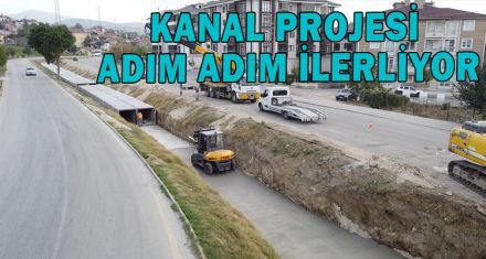 KANAL PROJESİ ADIM ADIM İLERLİYOR.
