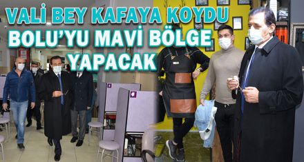 VALİ ÜMİT BOLU'YU MAVİ BÖLGE YAPACAK