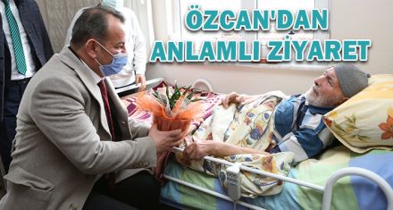 ÖZCAN'DAN ANLAMLI ZİYARET