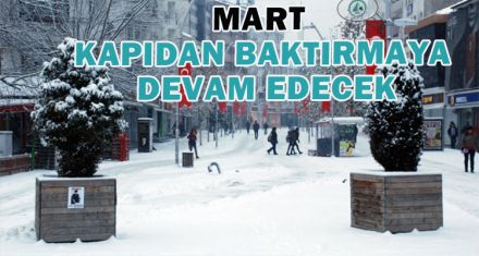 MART KAPIDAN BAKTIRMAYA DEVAM EDECEK