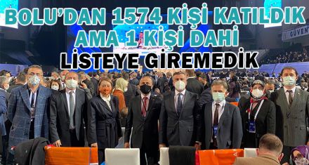 BOLU'DAN 1574 KİŞİ KATILDIK AMA 1 KİŞİ DAHİ LİSTEYE GİREMEDİK