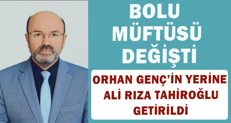 BOLU MÜFTÜSÜ DEĞİŞTİ