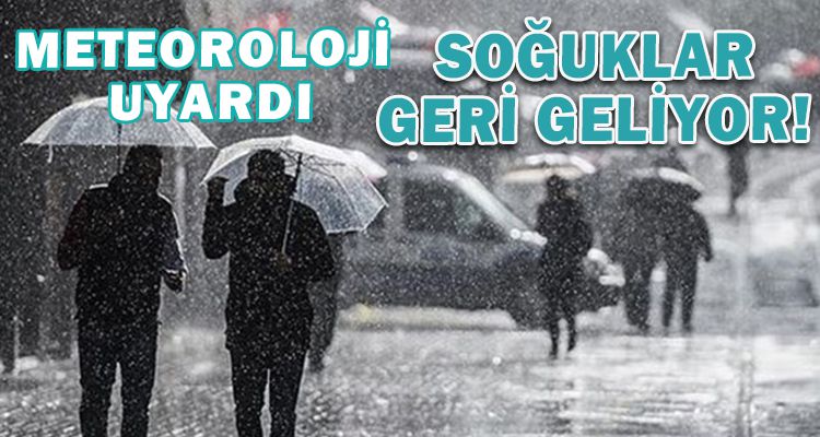 SOĞUKLAR GERİ GELİYOR!