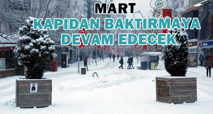 MART KAPIDAN BAKTIRMAYA DEVAM EDECEK