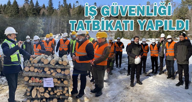 İŞ GÜVENLİĞİ  TATBİKATI YAPILDI