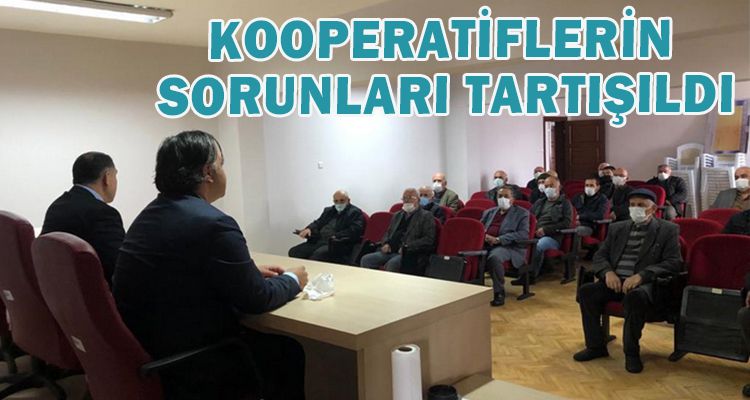 KOOPERATİFLERİN SORUNLARI TARTIŞILDI