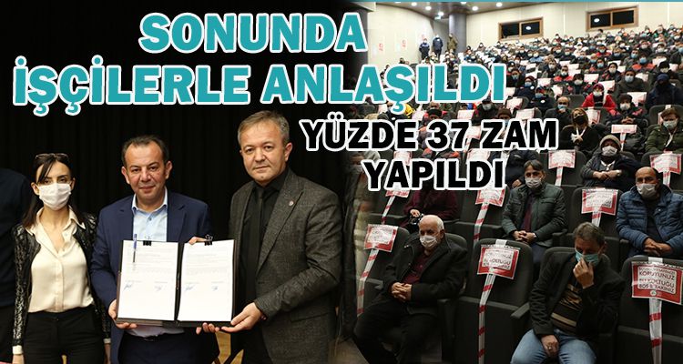 SONUNDA İŞÇİLERLE ANLAŞILDI