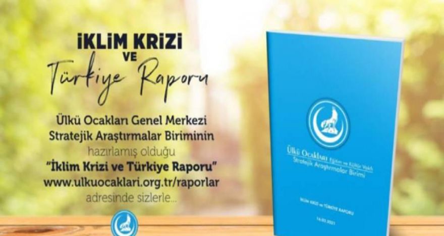 ÜLKÜ OCAKLARI'NDAN İKLİM KRİZİ RAPORU
