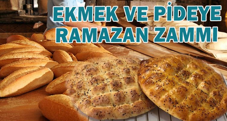 EKMEK VE PİDEYE RAMAZAN ZAMMI