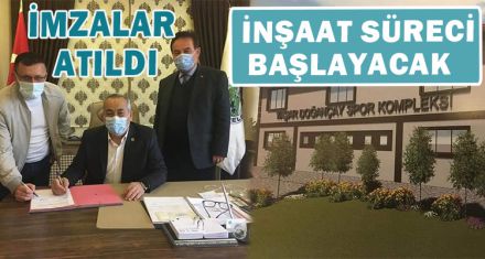 İMZALAR ATILDI, İNŞAAT SÜRECİ BAŞLAYACAK   
