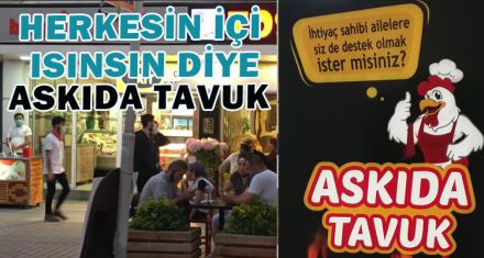 İHTİYAÇ SAHİBİ AİLELER İÇİN ASKIDA TAVUK KAMPANYASI BAŞLATILDI