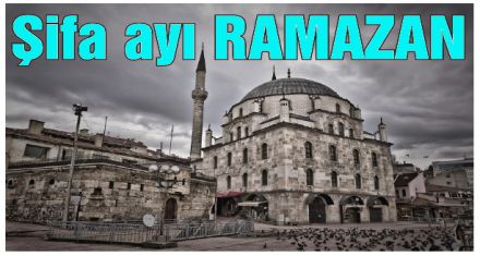 Şifa ayı RAMAZAN