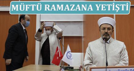 MÜFTÜ RAMAZANA YETİŞTİ
