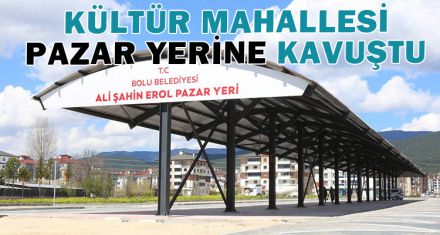  KÜLTÜR MAHALLESİ PAZAR YERİNE KAVUŞTU